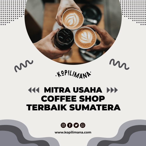 Mitra Usaha Coffee Shop Terbaik di Sumatera