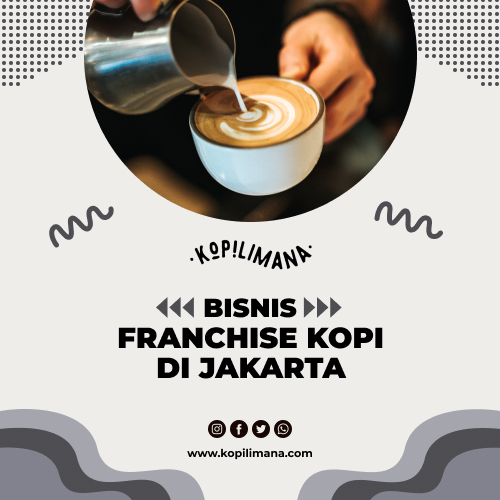 Bisnis Franchise Kopi di Jakarta