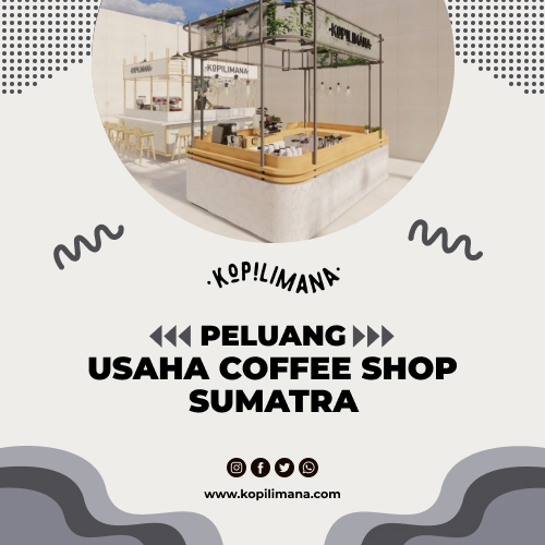 Peluang Usaha Coffee Shop Sumatra
